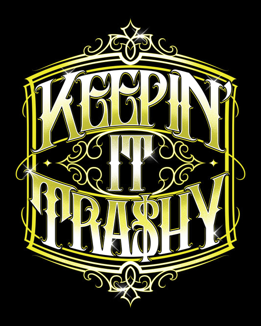 KEEPIN’ IT TRA$HY Signature Tee – Street Hustle Graphic T-Shirt